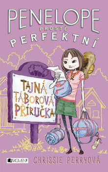 Penelope prostě perfektní Tajná táborová příručka