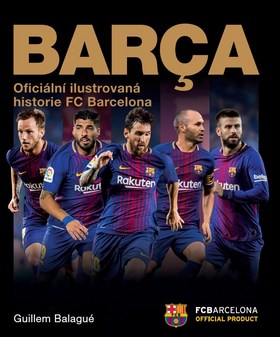 Barca: Oficiální ilustrovaná historie FC Barcelona