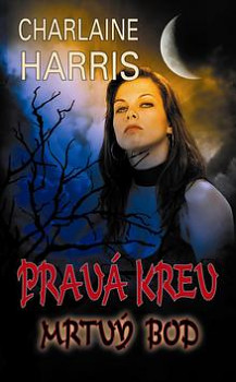 Pravá krev - Mrtvý bod