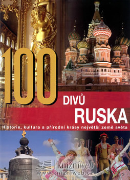 100 divů Ruska - Historie, kultura a pří