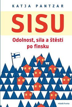 Sisu - Odolnost, síla a štěstí po finsku