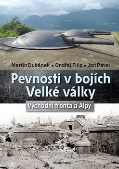 Pevnosti v bojích Velké války - Východní fronta a Alpy