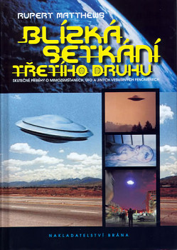 Blízká setkání třetího věku - Skutečné příběhy o mimozemšťanech, UFO a jiných vesmírných f