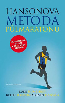 Hansonova metoda půlmaratonu - Nejúspěšnější metoda k běžeckému rekordu