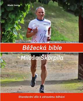 Běžecká bible Miloše Škorpila - Standardní dílo k zdravému běhání