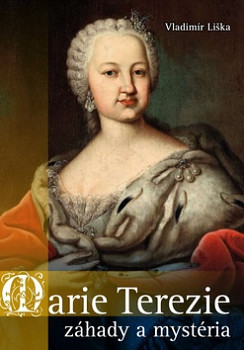 Marie Terezie záhady a mystéria