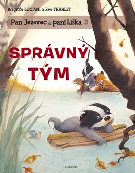 Pan Jezevec a paní Liška 3 Správný tým