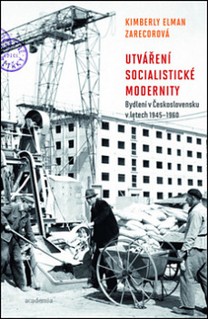 Utváření socialistické modernity : Bydlení v Československu v letech 1945–1960