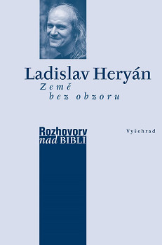 Země bez obzoru Rozhovory nad Biblí