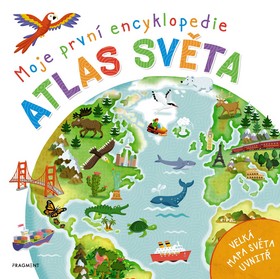 Moje první encyklopedie Atlas světa