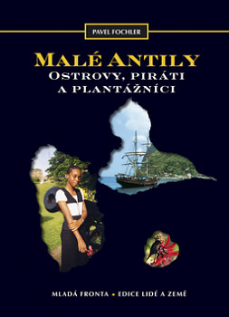 Malé Antily - Ostrovy, piráti a plantážníci