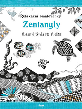 Relaxační omalovánky: Zentangly - Kreativní kresba pro každého