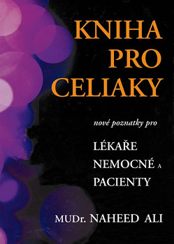 Kniha pro celiaky - Nové poznatky pro lékaře, nemocné a pacienty