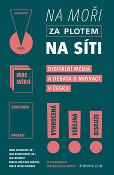 Na moři, za plotem, na síti - Digitální média a debata o migraci v Česku