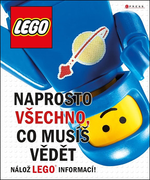 LEGO: Naprosto všechno, co musíš vědět