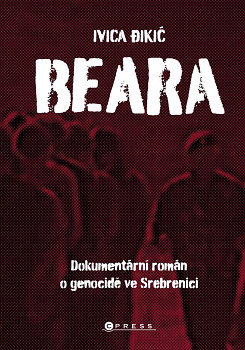 Beara: dokumentární román o genocidě ve 