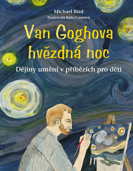 Van Goghova hvězdná noc - Dějiny umění v příbězích pro děti