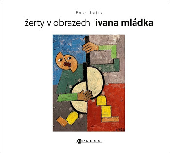 Žerty v obrazech Ivana Mládka