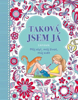 Taková jsem já ZÁPISNÍK - Můj styl, můj život, můj svět